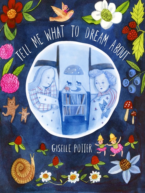 Title details for Tell Me What to Dream About by Giselle Potter - Available